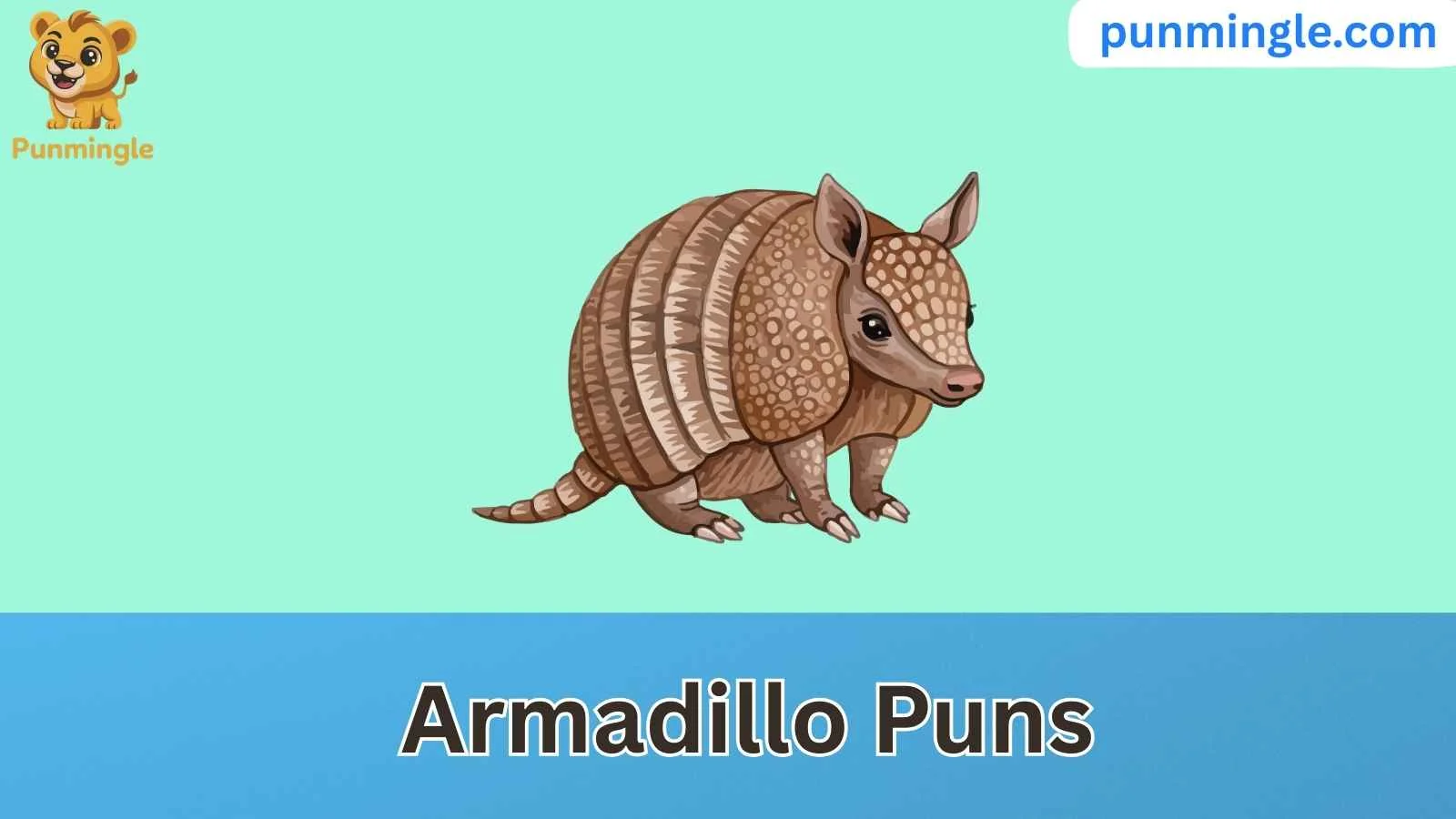 Armadillo Puns