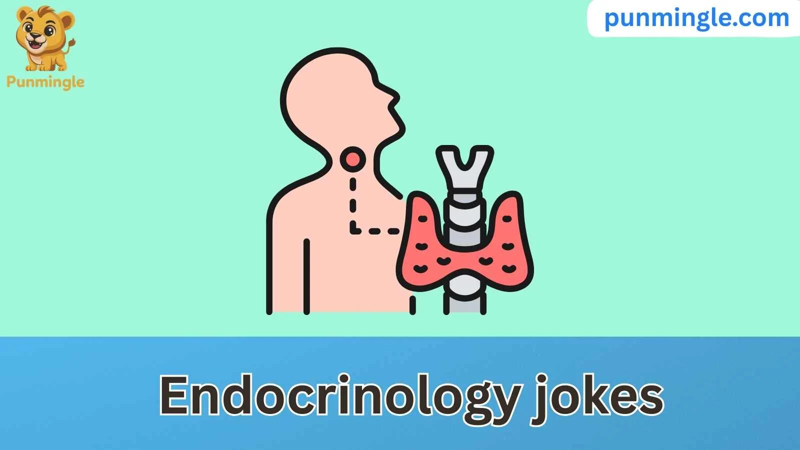 Endocrinology jokes