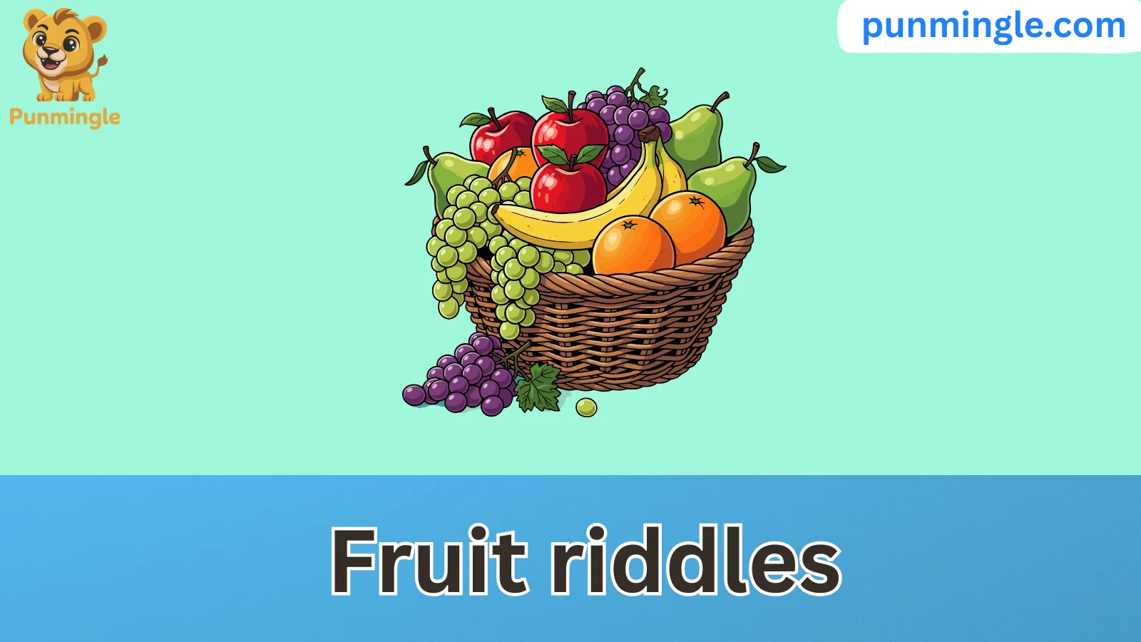 Fruit riddles