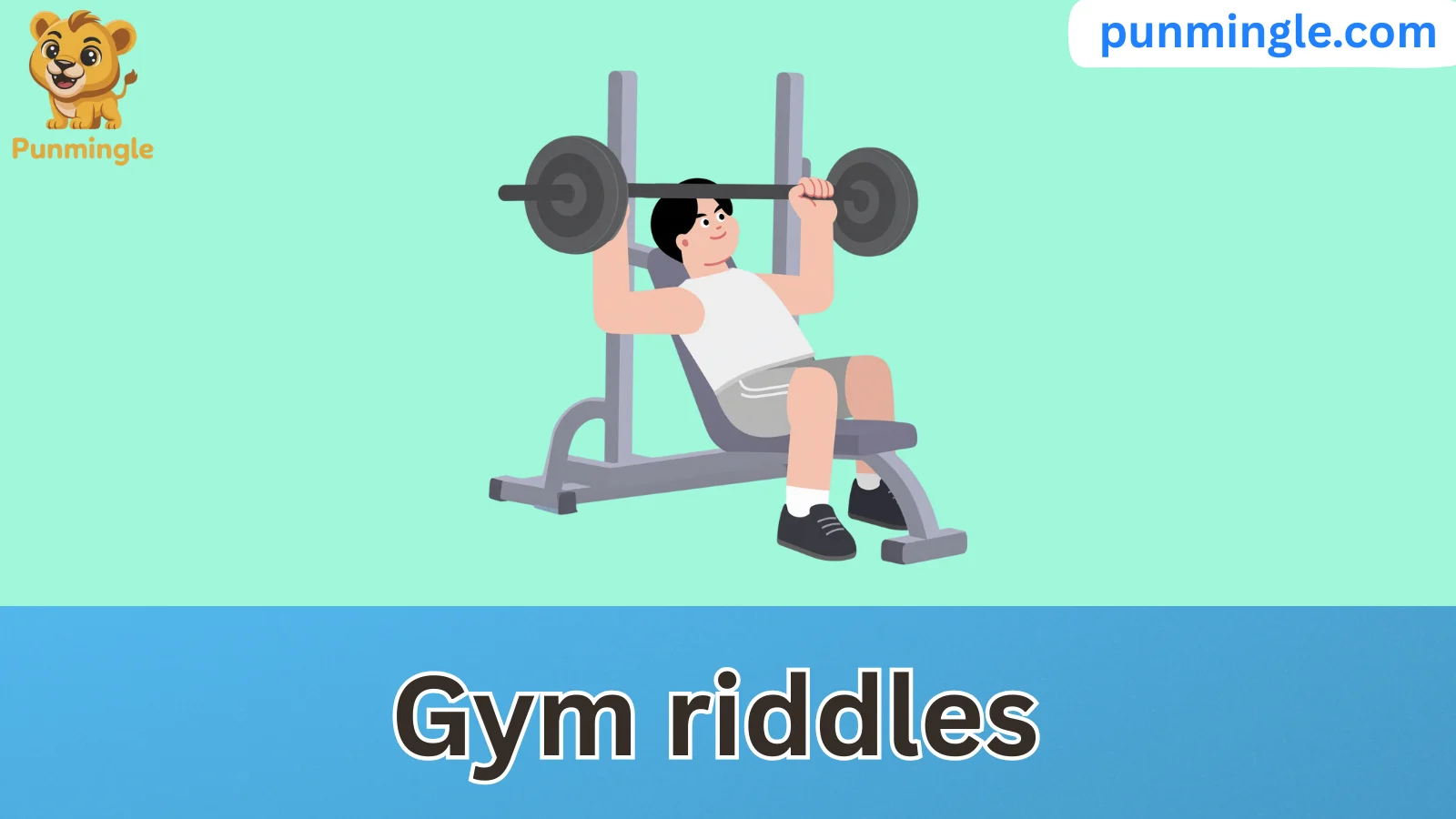 Gym riddles