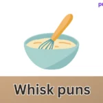 Whisk puns